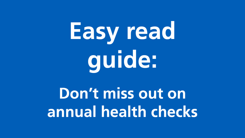 Easy-read-guide-Dont-miss-out-on-annual-health-checks